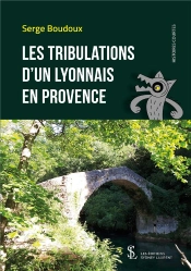 Les Tribulations D'Un Lyonnais En Provence