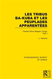 Les Tribus Ba-Kuba Et Les Peuplades Apparentees