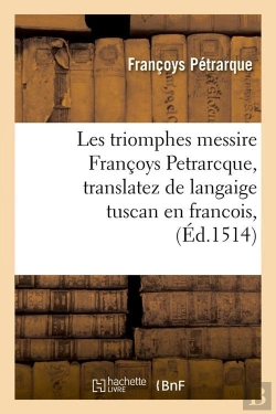 Bertrand.pt - Les Triomphes Messire F Petrarcque Edition 1514