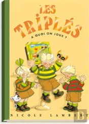 Les Triplés Tome 9 : À Quoi On Joue ?