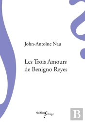 Les Trois Amours De Benigno Reyes