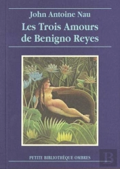 Les Trois Amours De Benigno Reyes