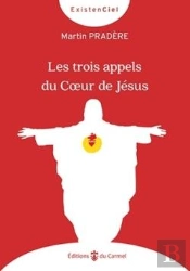 Les Trois Appels Du Coeur De Jésus