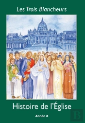 Les Trois Blancheurs : Histoire De L'Église, Année X