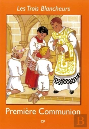 Les Trois Blancheurs - Préparation À La Première Communion - Année I : Année I (Cp À Ce2)