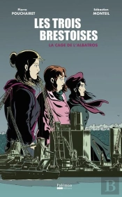 Les Trois Brestoises Tome 2 : La Cage De L'Albatros