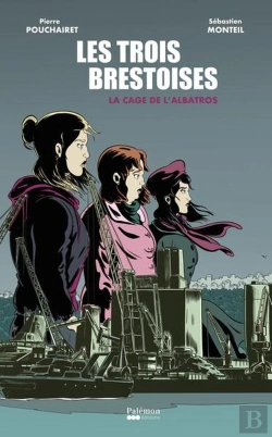 Bertrand.pt - Les Trois Brestoises Tome 2 : La Cage De L'Albatros