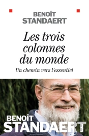 Les Trois Colonnes Du Monde ; Un Chemin Vers L'Essentiel