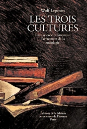 Les Trois Cultures ; Entre Science Et Littérature, L'Avènement De La Sociologie
