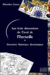 Les Trois Dimensions Du Tarot De Marseille - Divinatoire - Alchimique - Psychologique
