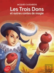 Les Trois Dons Et Autres Contes De Magie