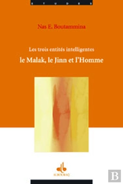 Bertrand.pt - Les Trois Entités Intelligentes : Le Malak, Le Jinn, L'Homme