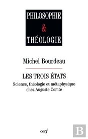 Les Trois États ; Science, Théologie Et Métaphysique Chez Auguste Comte