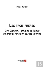 Les Trois Freres - Don Giovanni : Critique De L Abus De Droit Et Reflexion Sur Les Libertes