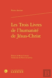 Les Trois Livres De L'Humanité De Jésus-Christ