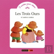 Les Trois Ours ; Et Autres Contes