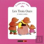 Les Trois Ours ; Et Autres Contes