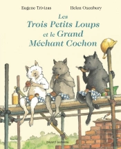 Les Trois Petits Loups Et Le Méchant Cochon