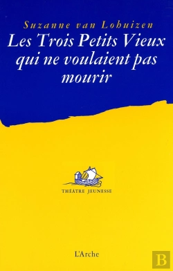 Bertrand.pt - Les Trois Petits Vieux Qui Ne Voulaient Pas Mourir