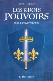 Les Trois Pouvoirs - T04 - L'Envoyee De Dieu - Les Trois Pouvoirs Tome 4