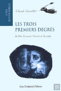 Bertrand.pt - Les Trois Premiers Degres Du Rite Ecossais Ancien Et Accepté