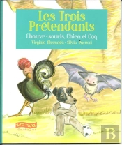 Les Trois Pretendants / Chauve-Souris, Chien Et Coq