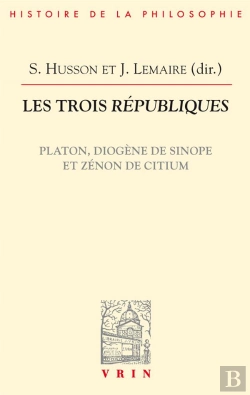 Bertrand.pt - Les Trois Républiques : Platon, Diogène De Sinope Et Zénon De Citium