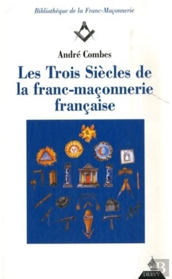 Bertrand.pt - Les Trois Siècles De Franc-Maçonnerie Française