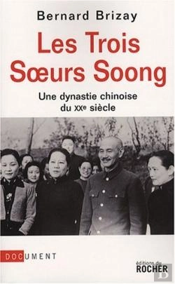 Bertrand.pt - Les Trois Soeurs Soong ; Une Dynastie Chinoise Du Xx Siècle
