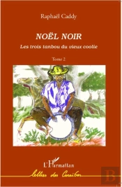 Les Trois Tanbou Du Vieux Coolie Tome 2 ; Noël Noir