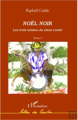 Bertrand.pt - Les Trois Tanbou Du Vieux Coolie Tome 2 ; Noël Noir