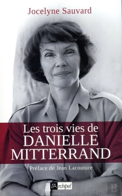 Bertrand.pt - Les Trois Vies De Danielle Mitterrand