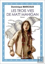 Les Trois Vies De Matt Mahigan