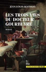 Les Trois Vies Du Docteur Gourbeyre - T3 - Elie