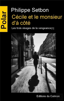 Bertrand.pt - Les Trois Visages De La Vengeance T.1 ; Cécile Et Le Monsieur D'À Côté