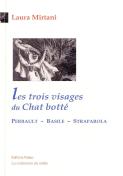 Les Trois Visages Du Chat Botté ; Perrault ; Basile ; Straparola