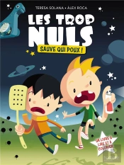 Les Trop Nuls T.1 ; Sauve Qui Poux !