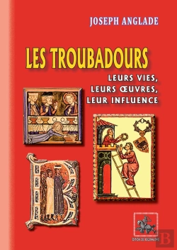 Bertrand.pt - Les Troubadours ; Leurs Vies, Leurs Oeuvres, Leur Influence