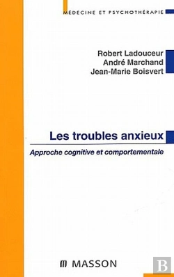 Bertrand.pt - Les Troubles Anxieux ; Approche Cognitive Et Comportementale