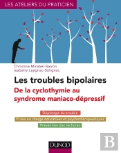 Les Troubles Bipolaires ; De La Cyclothymie Au Syndrome Maniaco-Dépressif (3e Édition)