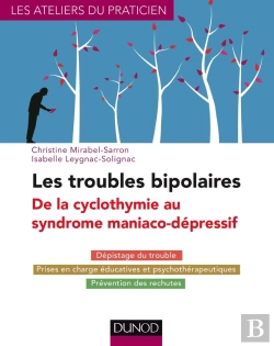Bertrand.pt - Les Troubles Bipolaires ; De La Cyclothymie Au Syndrome Maniaco-Dépressif (3e Édition)