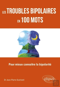 Bertrand.pt - Les Troubles Bipolaires En 100 Mots - Pour Mieux Connaître La Bipolarité