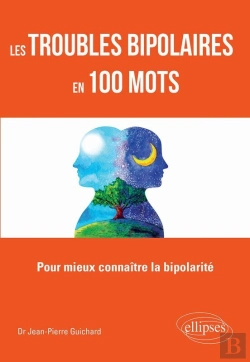 Bertrand.pt - Les Troubles Bipolaires En 100 Mots - Pour Mieux Connaître La Bipolarité