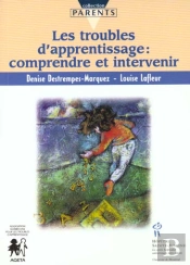 Les Troubles De L'Apprentissage ; Comprendre Et Intervenir