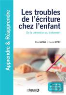Les Troubles De L'Écriture Chez L'Enfant : De La Prévention Au Traitement