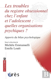 Les Troubles Du Registre Obsessionnel Chez L'Enfant Et L'Adolescent : Quelle Organisation Psychique ? Apports Du Bilan Psychologique