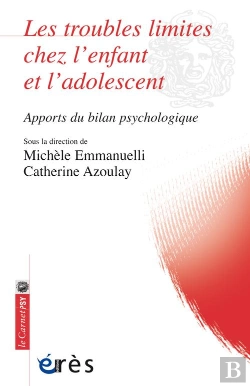 Bertrand.pt - Les Troubles Limites Chez L'Enfant Et L'Adolescent ; Apports Du Bilan Psychologique