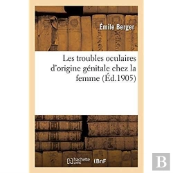 Bertrand.pt - Les Troubles Oculaires D'Origine Genitale Chez La Femme