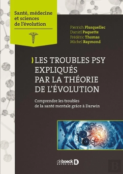 Bertrand.pt - Les Troubles Psy Expliqués Par L'Évolution ; Comprendre Les Troubles De La Santé Mentale Grâce À Darwin