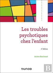 Les Troubles Psychotiques Chez L'Enfant (2e Édition)